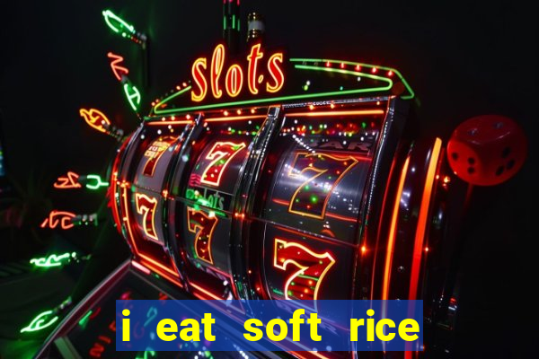 i eat soft rice in another world pt br